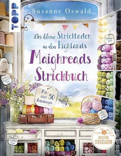 Der kleine Strickladen in den Highlands Maighreads Stickbuch